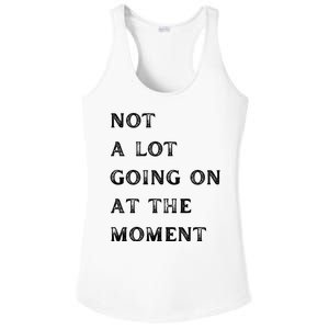 Not A Lot Going On At The Moment Ladies PosiCharge Competitor Racerback Tank