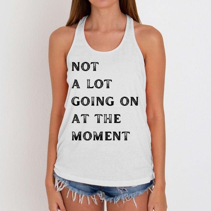 Not A Lot Going On At The Moment Women's Knotted Racerback Tank