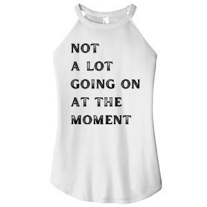 Not A Lot Going On At The Moment Women's Perfect Tri Rocker Tank