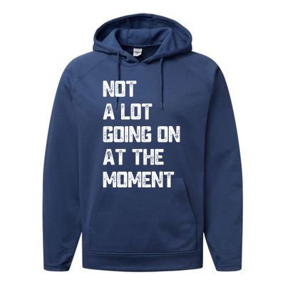 Not A Lot Going On At The Moment Performance Fleece Hoodie