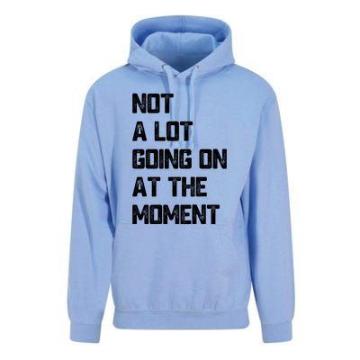 Not A Lot Going On At The Moment Unisex Surf Hoodie