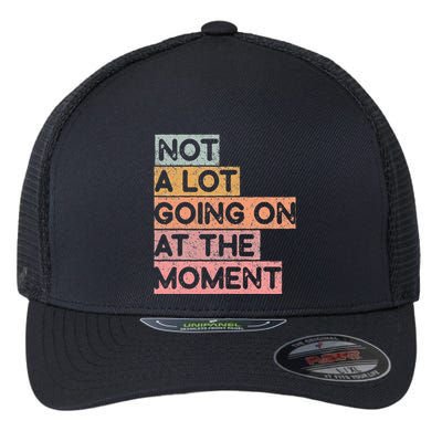 Not a Lot Going on at the Moment Flexfit Unipanel Trucker Cap