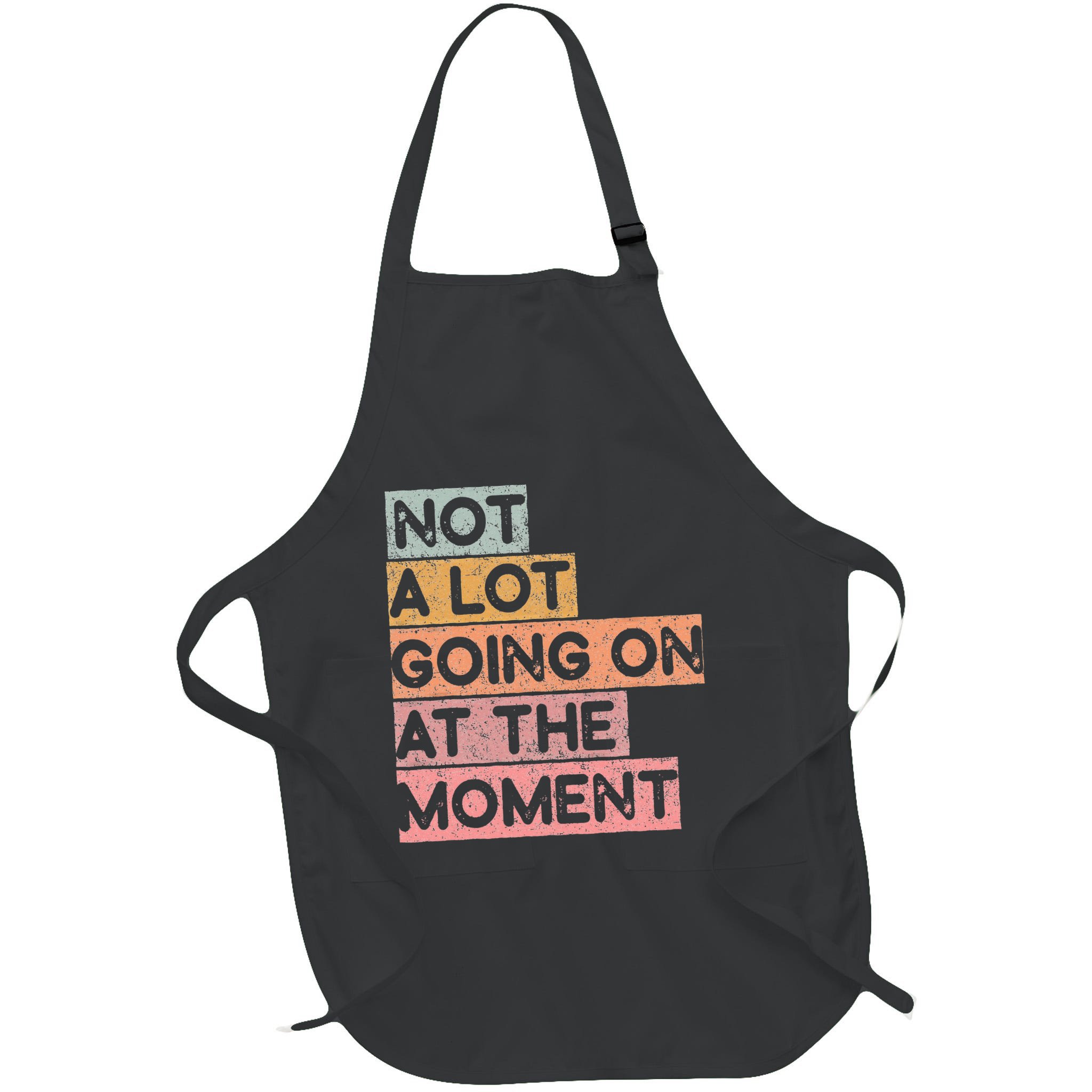 Not a Lot Going on at the Moment Apron
