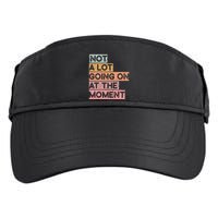 Not a Lot Going on at the Moment Adult Drive Performance Visor