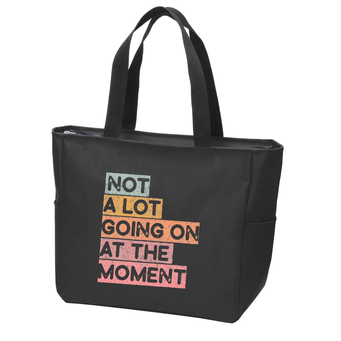 Not a Lot Going on at the Moment Zip Tote Bag