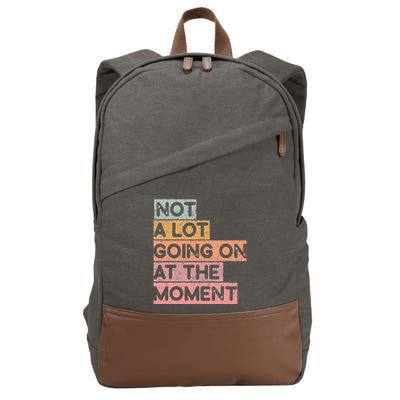 Not a Lot Going on at the Moment Cotton Canvas Backpack