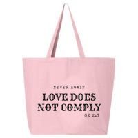 Never Again Love Does Not Comply 25L Jumbo Tote