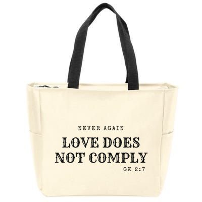 Never Again Love Does Not Comply Zip Tote Bag