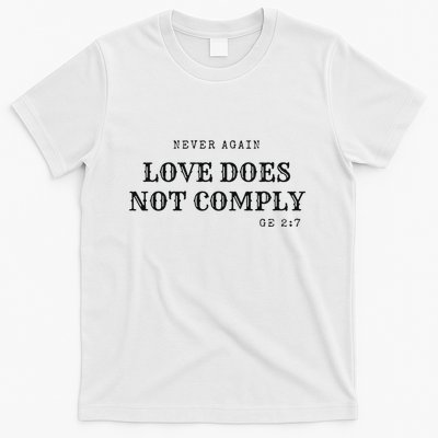 Never Again Love Does Not Comply T-Shirt