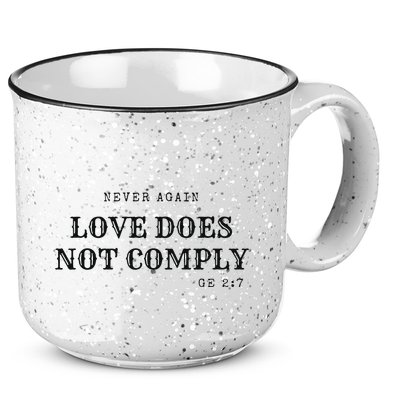 Never Again Love Does Not Comply 15oz Campfire Ceramic Mug