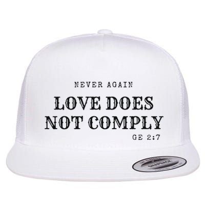 Never Again Love Does Not Comply Flatbill Hat
