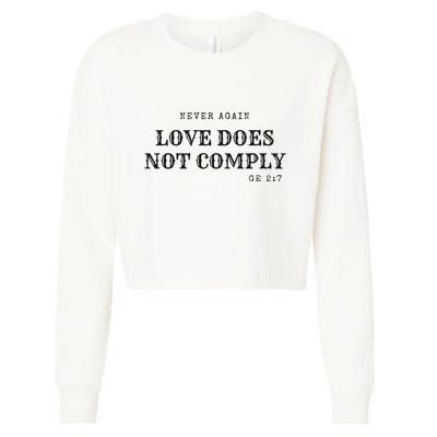 Never Again Love Does Not Comply Cropped Pullover Crew