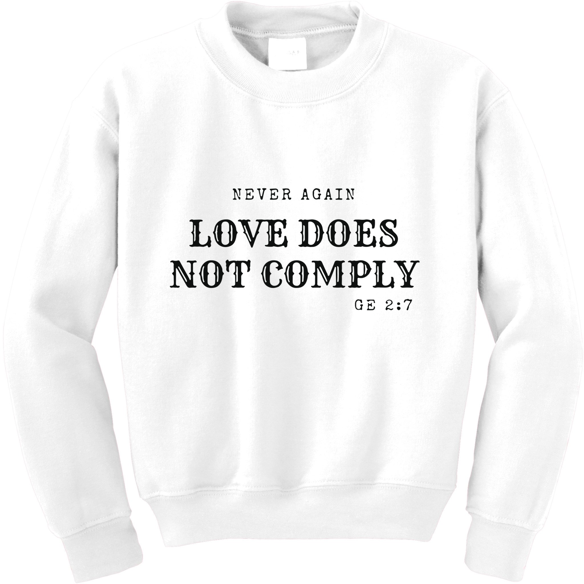Never Again Love Does Not Comply Kids Sweatshirt