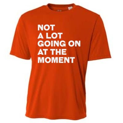 Not A Lot Going On At The Moment Cooling Performance Crew T-Shirt