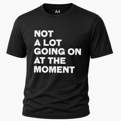 Not A Lot Going On At The Moment Performance Shirt