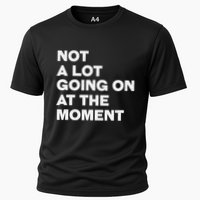 Not A Lot Going On At The Moment Performance Shirt