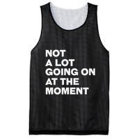 Not A Lot Going On At The Moment Mesh Reversible Basketball Jersey Tank