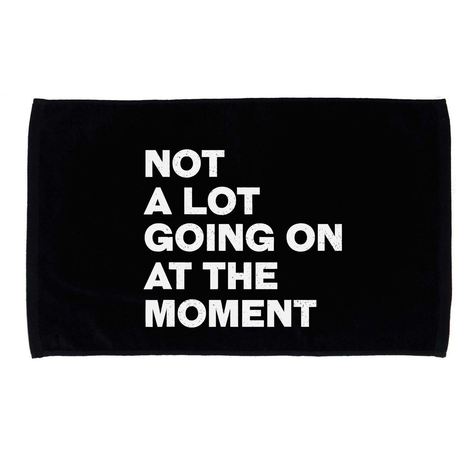 Not A Lot Going On At The Moment Microfiber Hand Towel