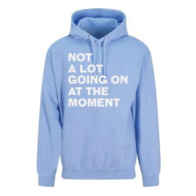 Not A Lot Going On At The Moment Unisex Surf Hoodie