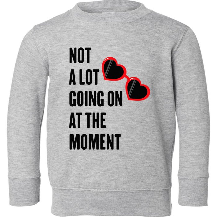 Not A Lot Going On At The Moment Retro Toddler Sweatshirt