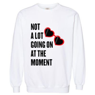 Not A Lot Going On At The Moment Retro Garment-Dyed Sweatshirt