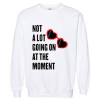 Not A Lot Going On At The Moment Retro Garment-Dyed Sweatshirt