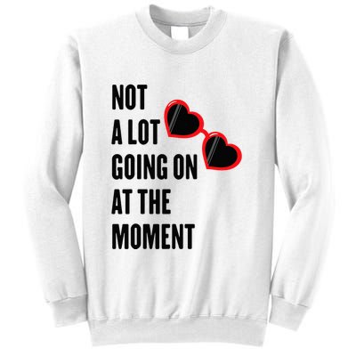 Not A Lot Going On At The Moment Retro Sweatshirt
