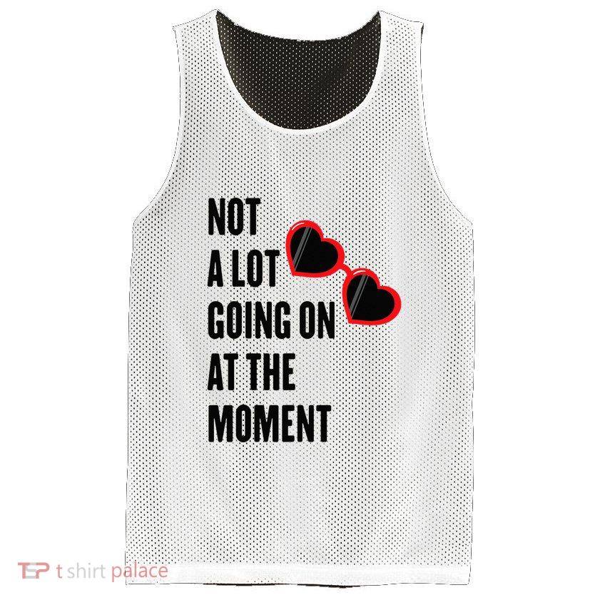 Not A Lot Going On At The Moment Retro Mesh Reversible Basketball Jersey Tank