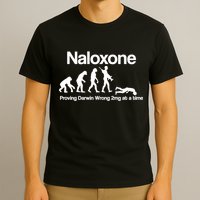 Naloxone Proving Darwin wrong 2 mg at a time T-Shirt
