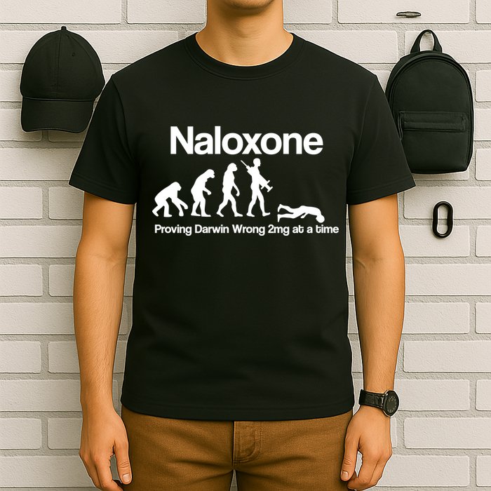 Naloxone Proving Darwin wrong 2 mg at a time T-Shirt