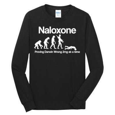 Naloxone Proving Darwin wrong 2 mg at a time Tall Long Sleeve T-Shirt