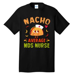 Nacho Average MDS Nurse Taco Minimum Data Set RN Long Sleeve Tall T-Shirt