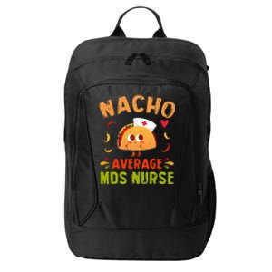 Nacho Average MDS Nurse Taco Minimum Data Set RN Long Sleeve City Backpack