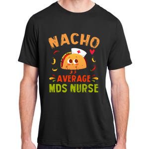 Nacho Average MDS Nurse Taco Minimum Data Set RN Long Sleeve Adult ChromaSoft Performance T-Shirt