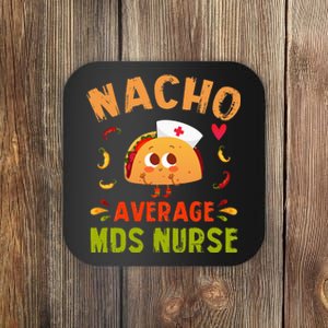 Nacho Average MDS Nurse Taco Minimum Data Set RN Long Sleeve Coaster