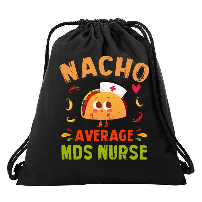 Nacho Average MDS Nurse Taco Minimum Data Set RN Long Sleeve Drawstring Bag