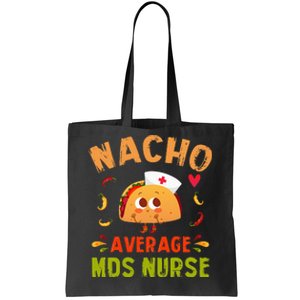 Nacho Average MDS Nurse Taco Minimum Data Set RN Long Sleeve Tote Bag