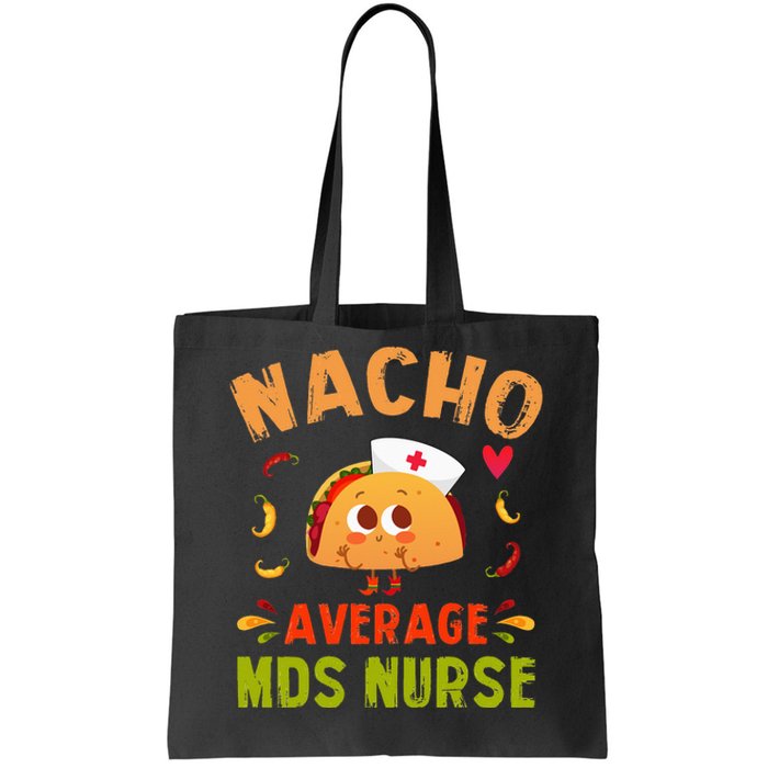 Nacho Average MDS Nurse Taco Minimum Data Set RN Long Sleeve Tote Bag