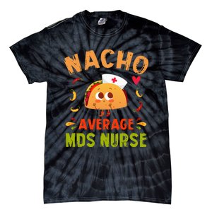 Nacho Average MDS Nurse Taco Minimum Data Set RN Long Sleeve Tie-Dye T-Shirt