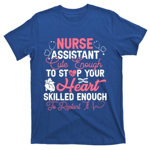 Nurse Assistant Medical Cute Enough To Stop Your Heart Gift T-Shirt