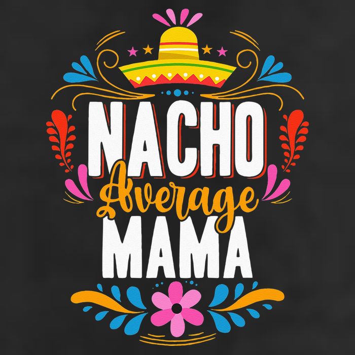 Nacho Average Mama Cinco De Mayo Mexican Matching Family 7 Panel Mesh Trucker Snapback Hat