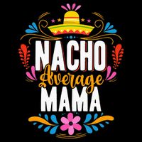 Nacho Average Mama Cinco De Mayo Mexican Matching Family Hoodie