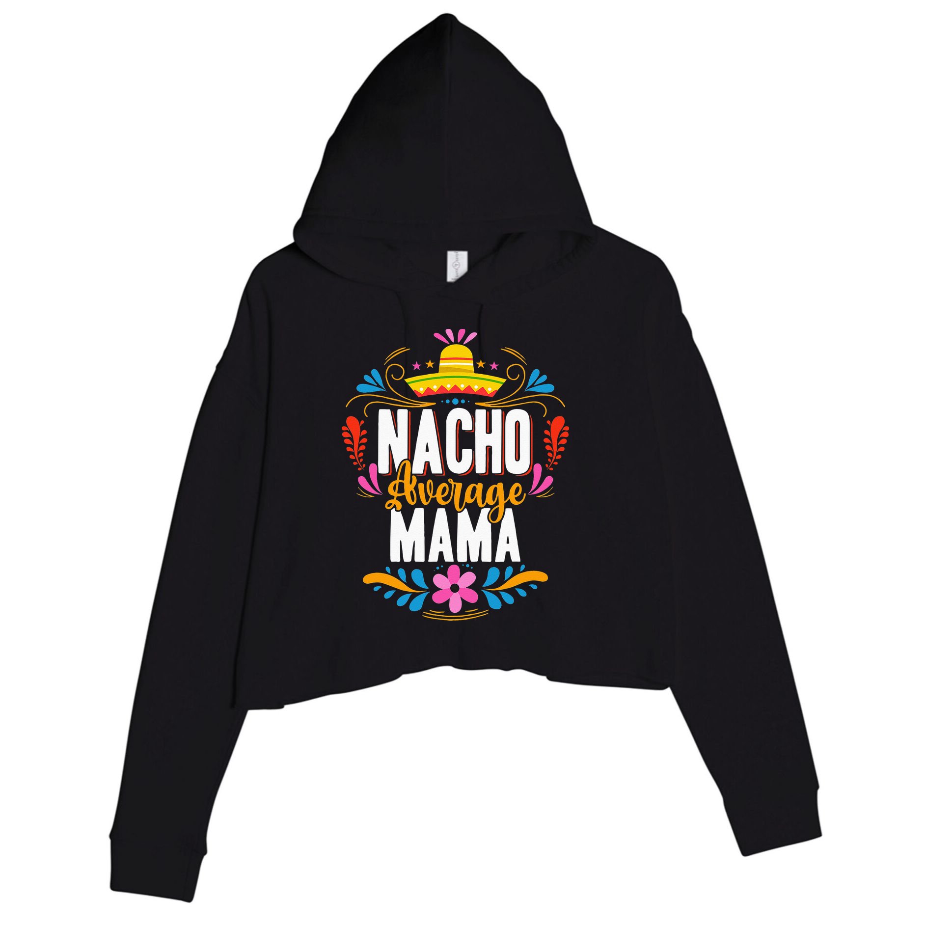 Nacho Average Mama Cinco De Mayo Mexican Matching Family Crop Fleece Hoodie