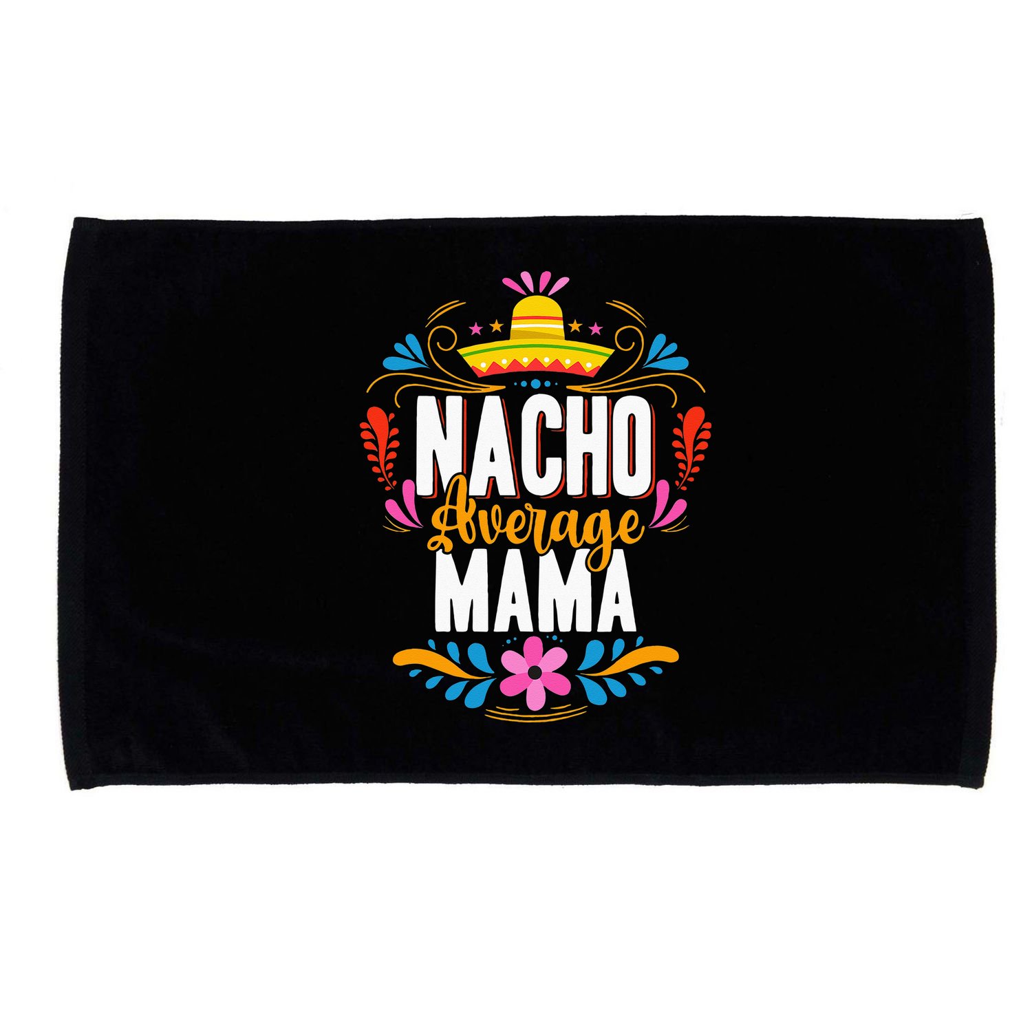 Nacho Average Mama Cinco De Mayo Mexican Matching Family Microfiber Hand Towel
