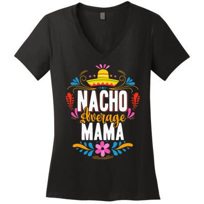 Nacho Average Mama Cinco De Mayo Mexican Matching Family Women's V-Neck T-Shirt