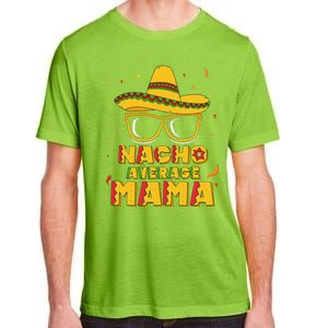 Nacho Average Mama Mom Cinco De Mayo Women Gift Mommy Adult ChromaSoft Performance T-Shirt