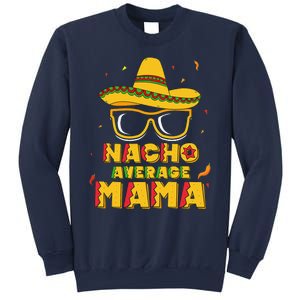 Nacho Average Mama Mom Cinco De Mayo Women Gift Mommy Sweatshirt