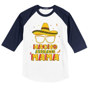 Nacho Average Mama Mom Cinco De Mayo Women Gift Mommy Baseball Sleeve Shirt