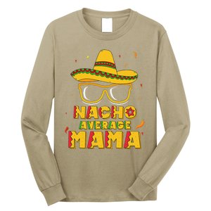 Nacho Average Mama Mom Cinco De Mayo Women Gift Mommy Long Sleeve Shirt