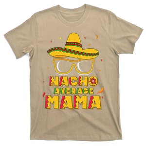 Nacho Average Mama Mom Cinco De Mayo Women Gift Mommy T-Shirt